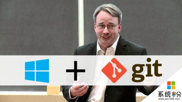 Linux创始人笑了 微软把所有Windows开发转到Git(1)