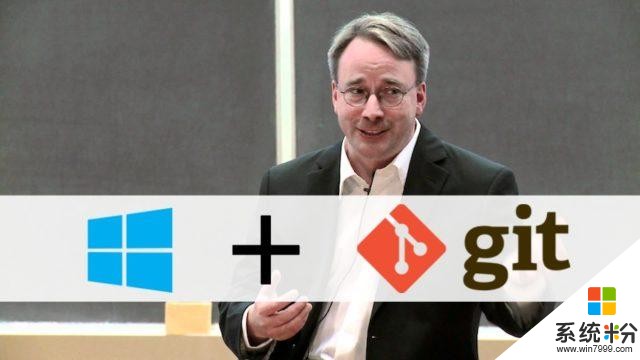 Linux創始人笑了 微軟把所有Windows開發轉到Git(1)