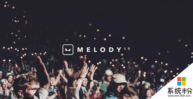 VR音乐内容平台MelodyVR与微软达成全球合作伙伴关系(1)