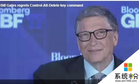 比尔·盖茨：如果能重来一次 要把Ctrl+Alt+Del做成一个键(1)