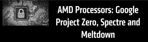 AMD：Ryzen/EPYC处理器将于本周推出相应的补丁(1)