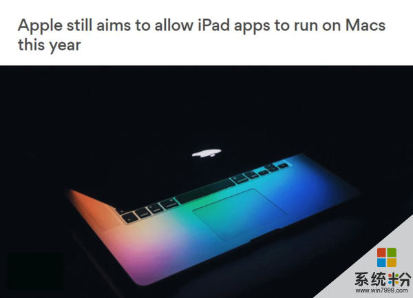 外媒：今年苹果Mac电脑将能够运行iPad应用(1)