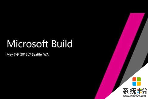 微软开发者大会Build 2018今晚开幕 持续三天(1)