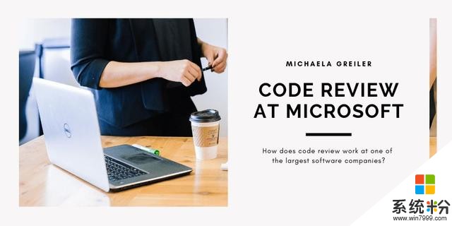 走访了900名微软员工，为你揭秘全球最大软件公司的代码评审机制(1)